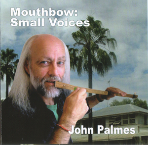 John Palmes - Mouthbow: Small Voices